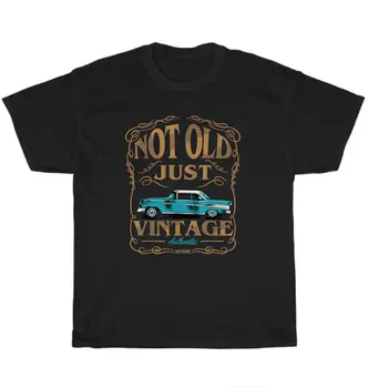 Ei Old Just Vintage American Classic Car Auto T-särk Naljakas Tee Kingitus UUS pikkade varrukatega